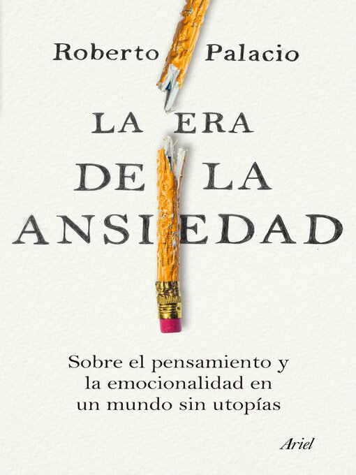 Title details for La era de la ansiedad by Roberto Palacio - Available